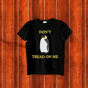 Anti-Trump "Don't Tread On Me" Penguin T-Shirt
