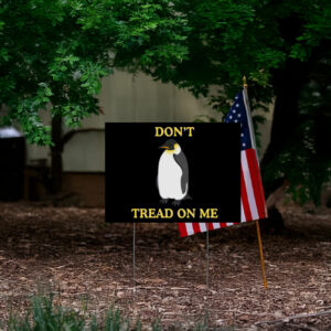 Anti-Trump "Don't Tread On Me" Penguin Yard Sign