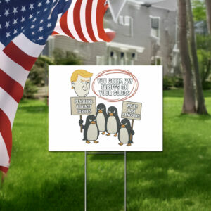 Heard Island Anti Trump 2025, penguins Against Tariffs Yard Sign