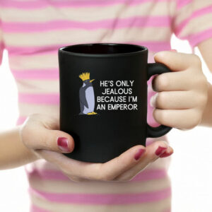 He's Only Jealous Becouse I'm An Emperor, penguins against trump Mug