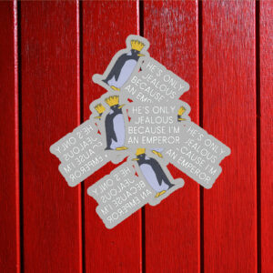 He's Only Jealous Becouse I'm An Emperor, penguins against trump Sticker, Car Magnet