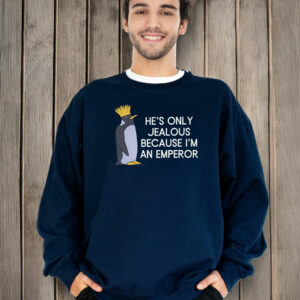 He's Only Jealous Becouse I'm An Emperor, penguins against trump T-Shirt