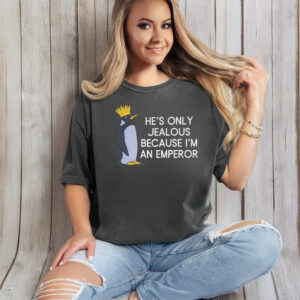 He's Only Jealous Becouse I'm An Emperor, penguins against trump T-Shirt