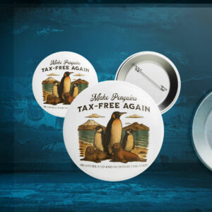 Make Penguins Tax-Free Again Funny Trump Tariffs Button