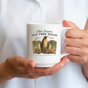 Make Penguins Tax-Free Again Funny Trump Tariffs Mug