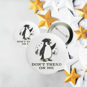 Penguin Political, Funny Don’t Tread on Me Button