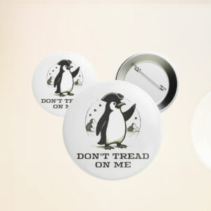 Penguin Political, Funny Don’t Tread on Me Button