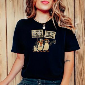 Slippery Slope Economics, This Policy's For The Birds, Penguin Resist T-Shirt
